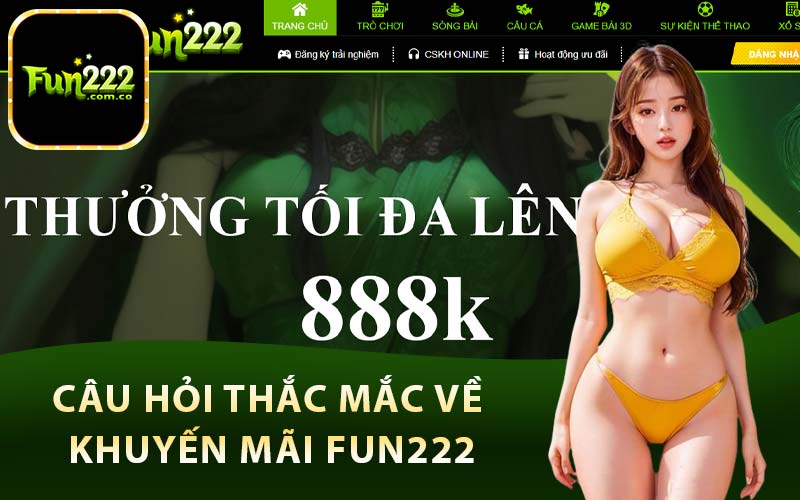 Câu hỏi thắc mắc về khuyến mãi Fun222