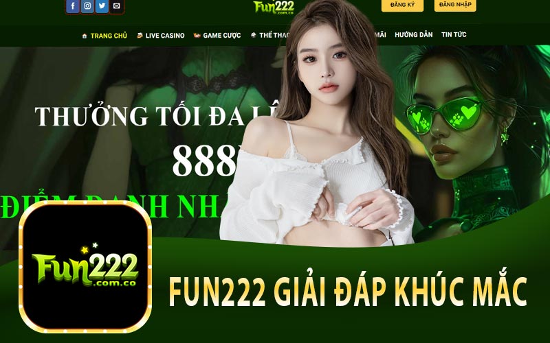 Fun222 Lên Tiếng Giải Đáp Khúc Mắc