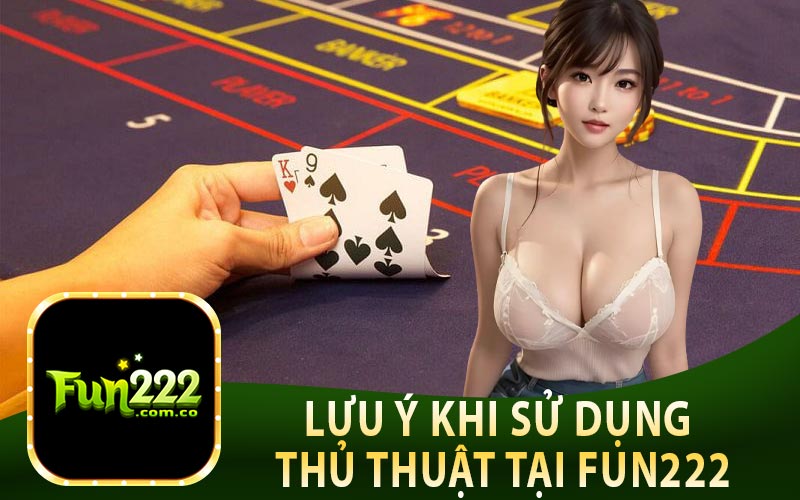 Lưu Ý Khi Sử Dụng Thủ Thuật Tại Fun222